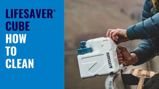 How to clean your LifeSaver Cube